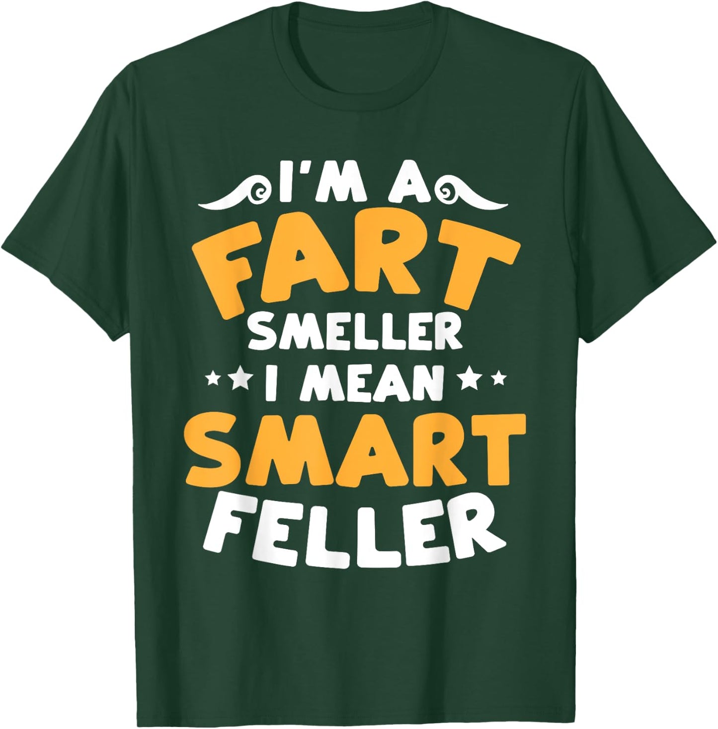 Funny Fart Smells Joke Fart Smeller Smart Feller Farter T-Shirt - T-Shirt | Forest