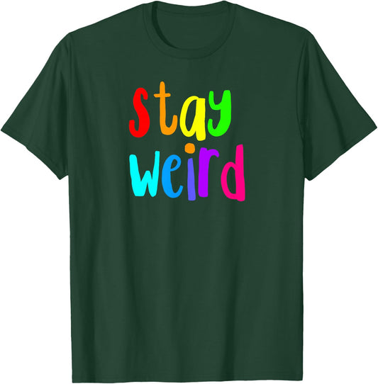 Stay Weird Rainbow Letters T-Shirt - T-Shirt | Forest
