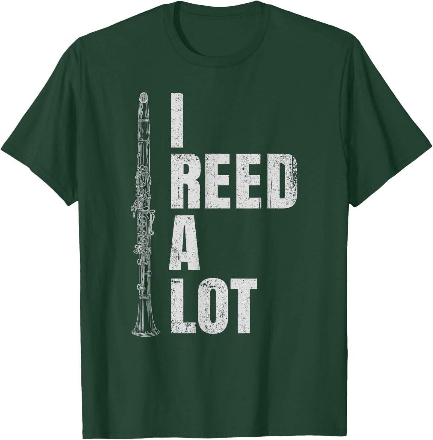 Funny Clarinet Word Game I Reed A Lot Clarinet Player T-Shirt - T-Shirt | Forest