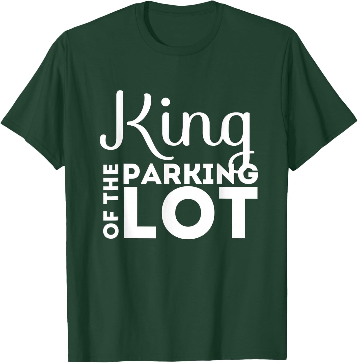 Parking Lot Attendant Funny Gift | King of Parking Lot Shirt T-Shirt - T-Shirt | Forest