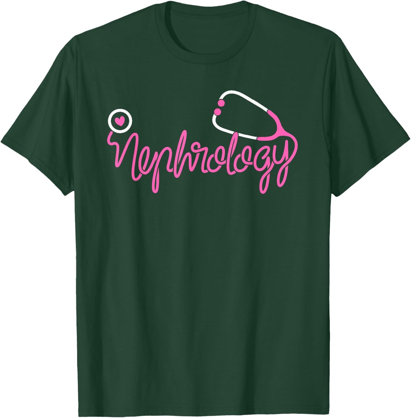 Nephrology office staff Stethoscope Kidney Dialysis Nurse T-Shirt - T-Shirt | Forest