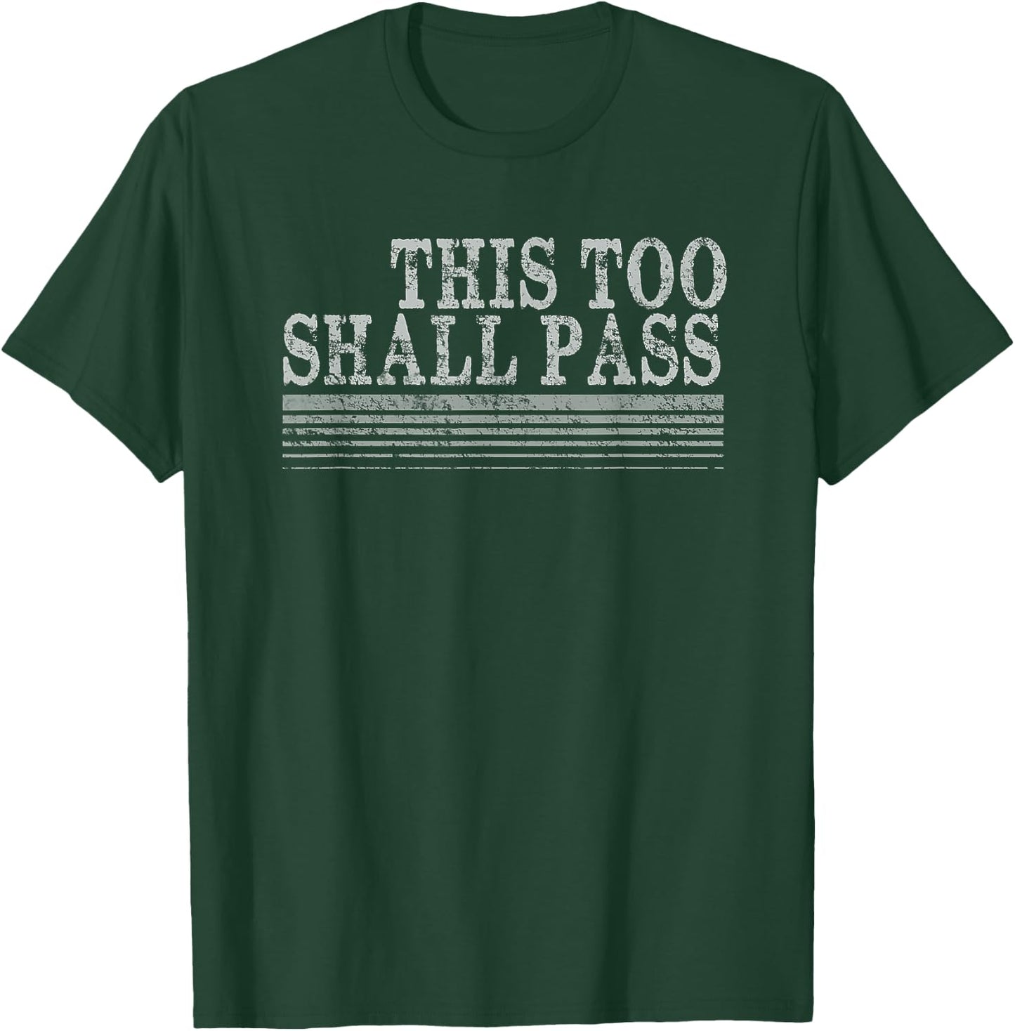 This Too Shall Pass T-Shirt - T-Shirt | Forest