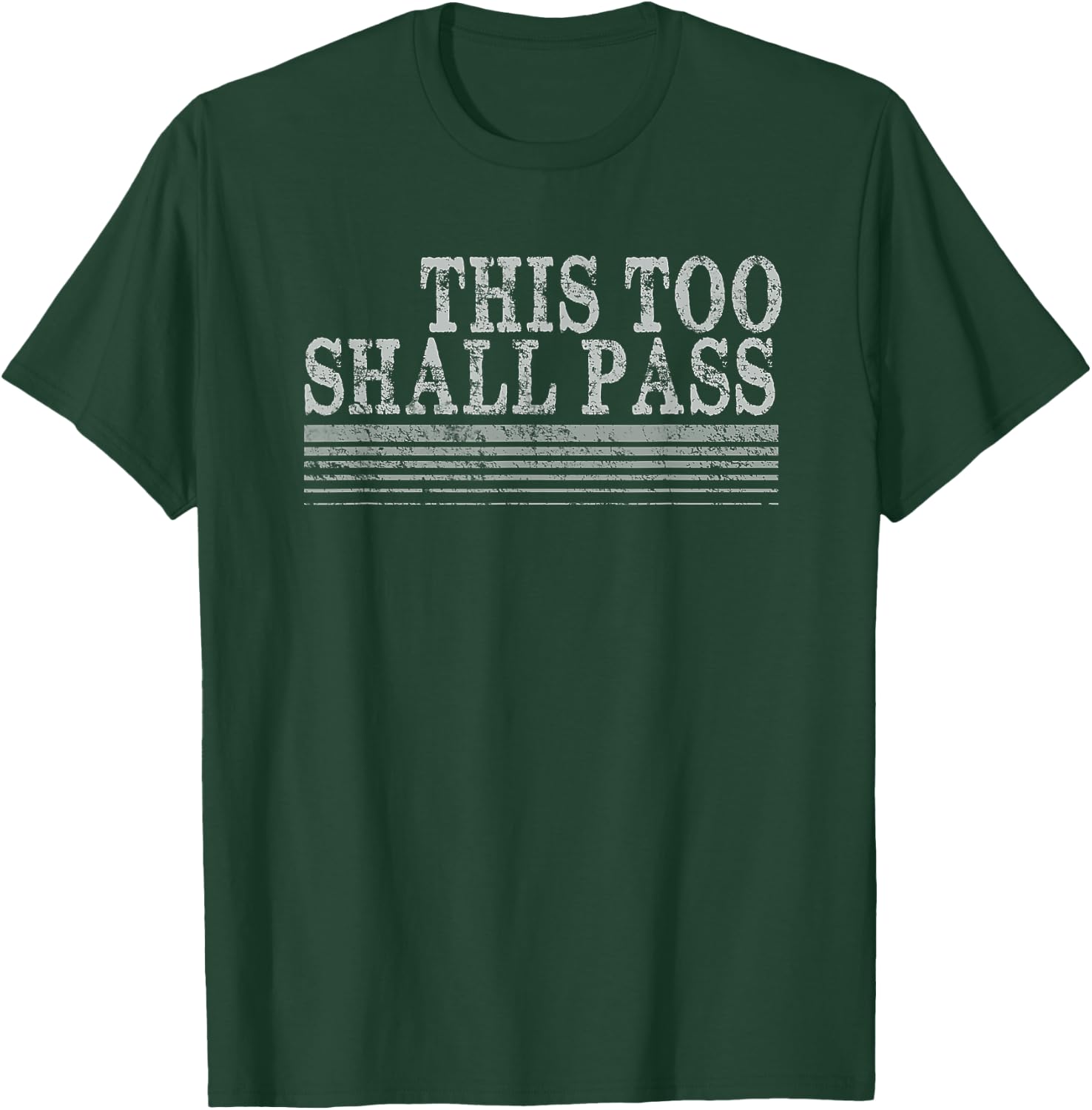 This Too Shall Pass T-Shirt - T-Shirt | Forest
