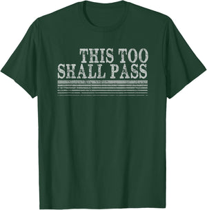 This Too Shall Pass T-Shirt - T-Shirt | Forest