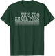This Too Shall Pass T-Shirt - T-Shirt | Forest