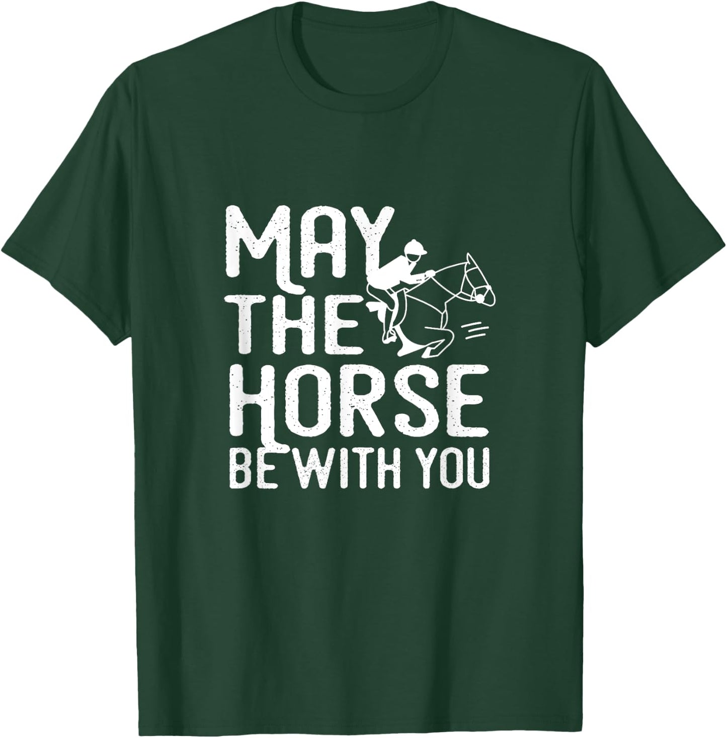 May the Horse Be With You - Funny Horse Shirt T-Shirt - T-Shirt | Forest