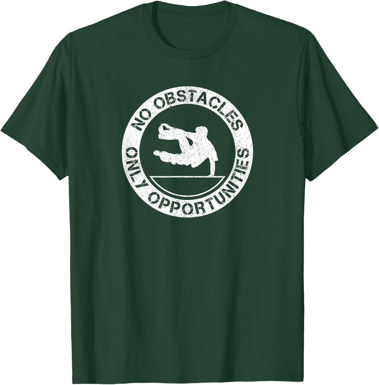 No Obstacles Only Opportunities Parkour Freerunning T-Shirt - T-Shirt | Forest