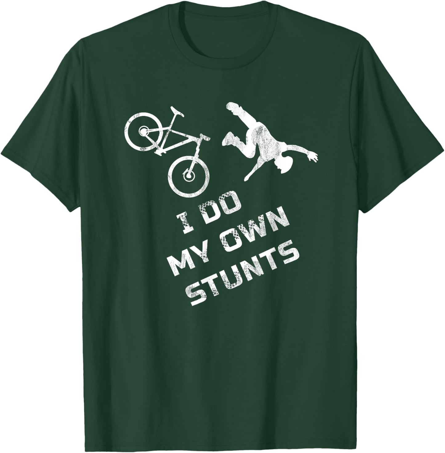 I do my own Stunts Mountain Bike Cycling Outfit MTB Life T-Shirt - T-Shirt | Forest