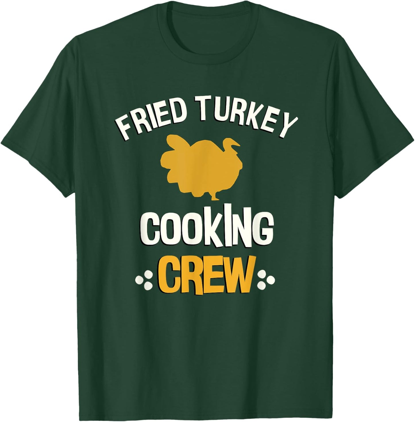 Thanksgiving Fried Turkey Shirt Fried Turkey Cooking Crew T-Shirt - T-Shirt | Forest