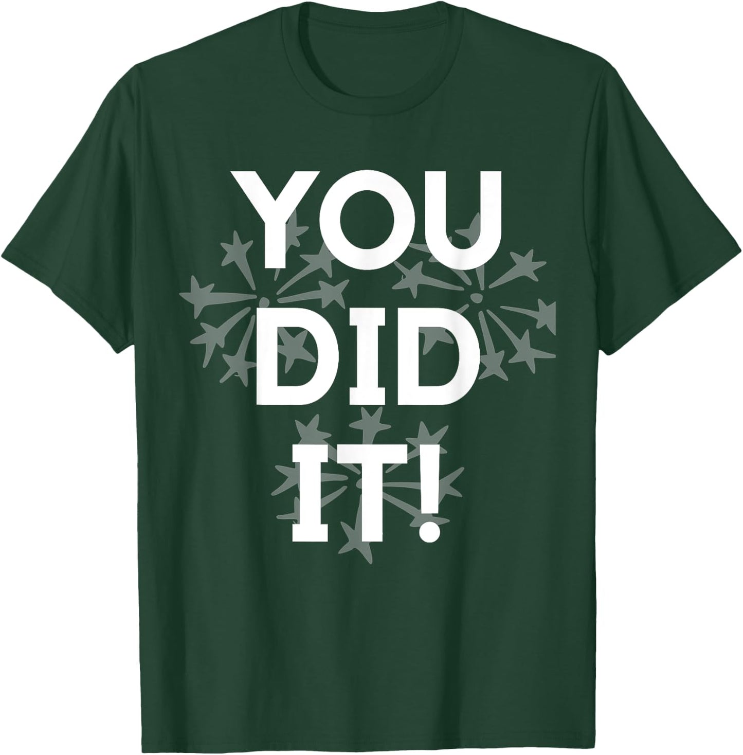 Congrats You Did It Congratulations Graduation Win Promotion T-Shirt - T-Shirt | Forest
