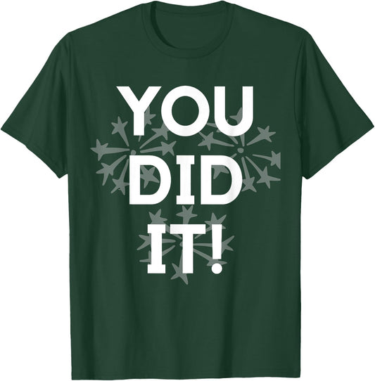 Congrats You Did It Congratulations Graduation Win Promotion T-Shirt - T-Shirt | Forest