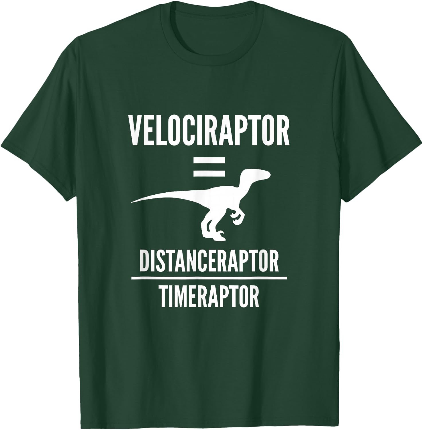 Funny Physics Gift | Velociraptor Dinosaur Science Pun Joke T-Shirt - T-Shirt | Forest