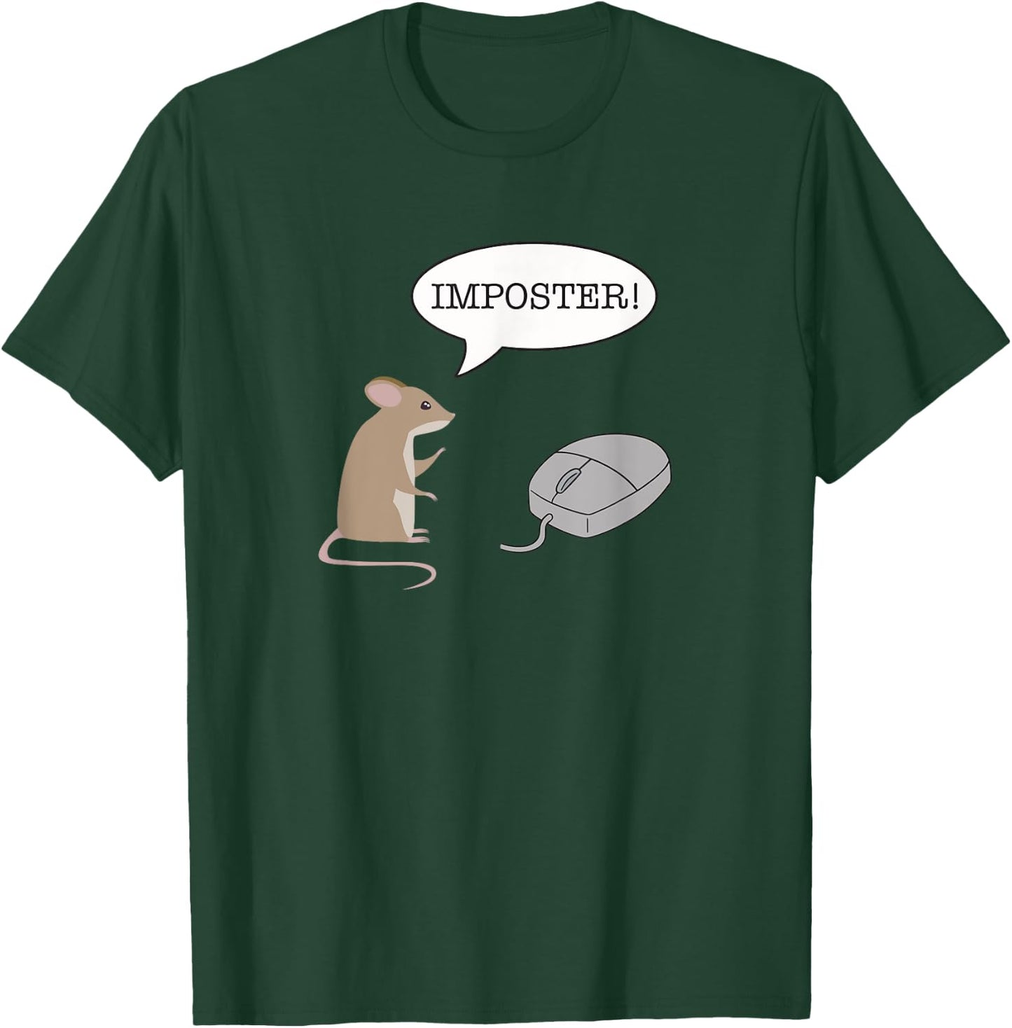 Mouse Computer Mice Imposter Funny T-Shirt - T-Shirt | Forest