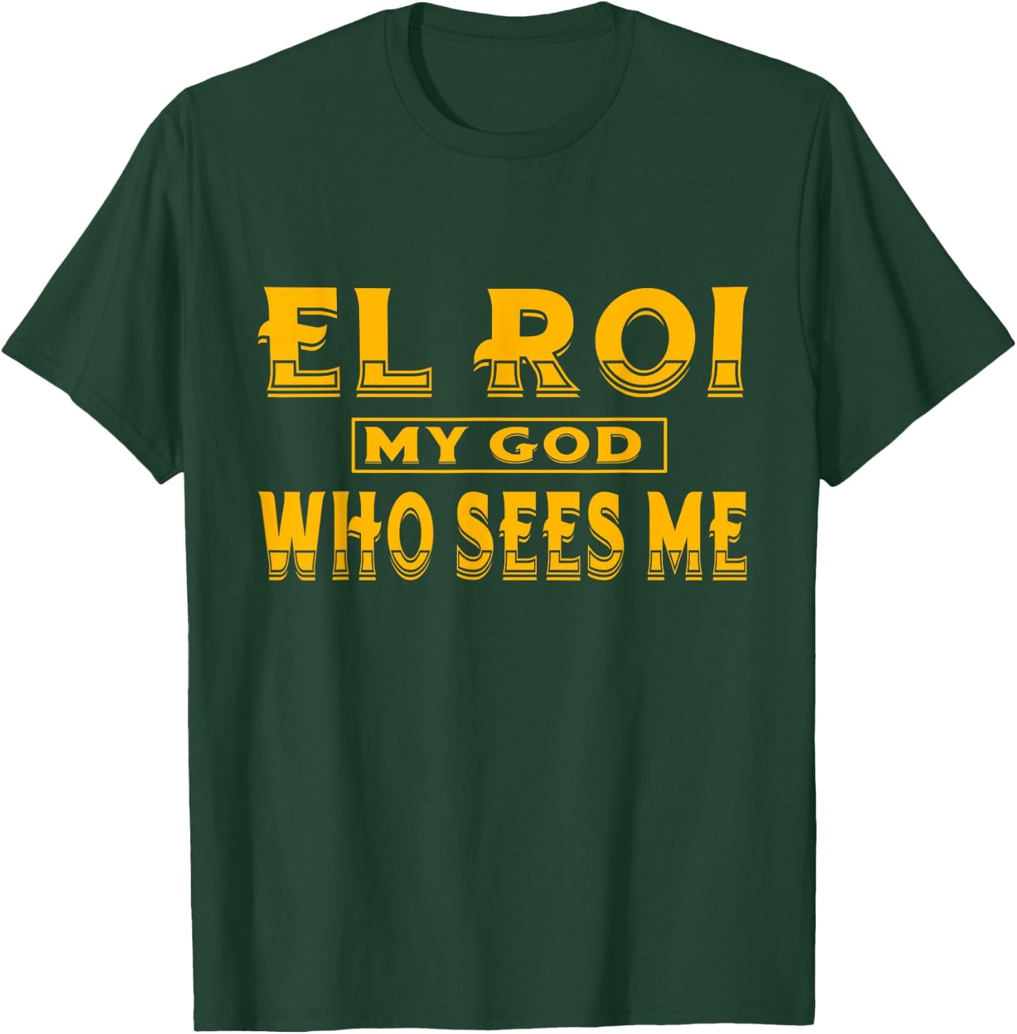 El Roi My God Who Sees Me - NSPPD Morning prayer T-Shirt - T-Shirt | Forest