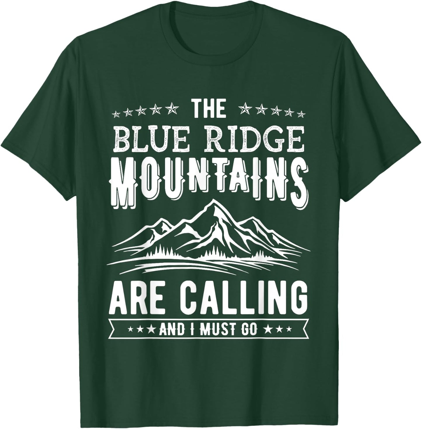 The Blue Ridge Mountains Are Calling And I Must Go Funny T-Shirt - T-Shirt | Forest
