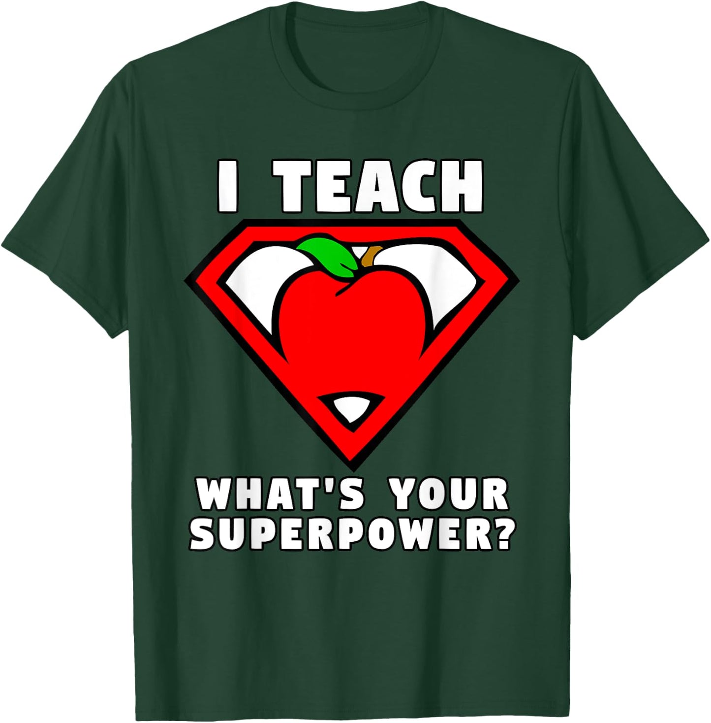 I Teach What's Your Superpower Superhero Teacher Apple Shirt T-Shirt - T-Shirt | Forest