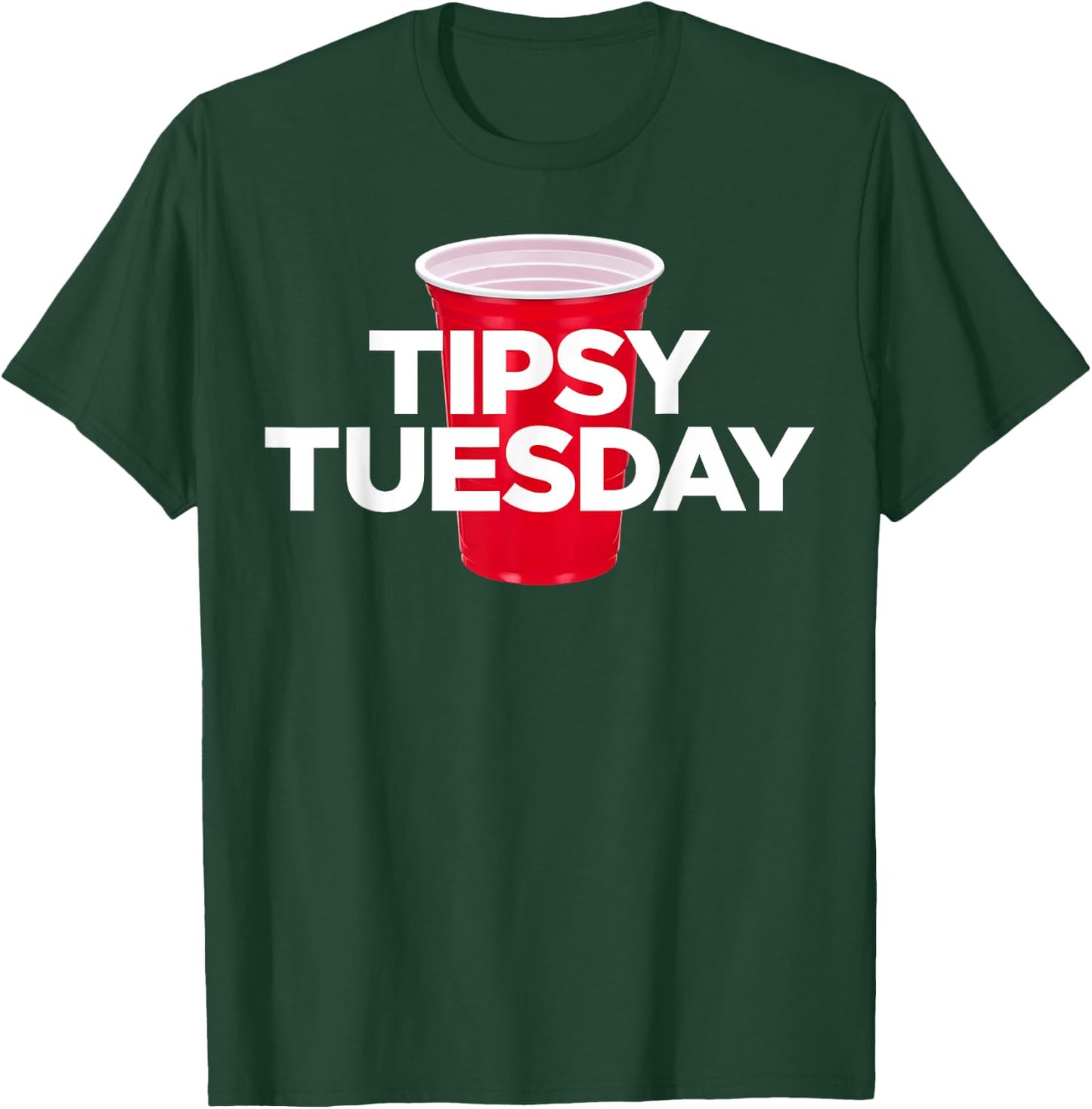 Tipsy Tuesday - Plastic Red Cup Alcohol Party T-Shirt - T-Shirt | Forest