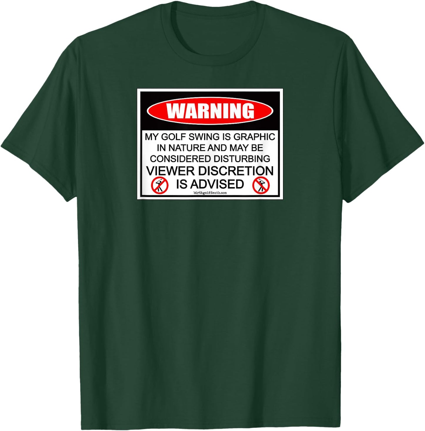 Golf Swing Warning - Men Women Golfer Apparel Golf T-Shirt - T-Shirt | Forest