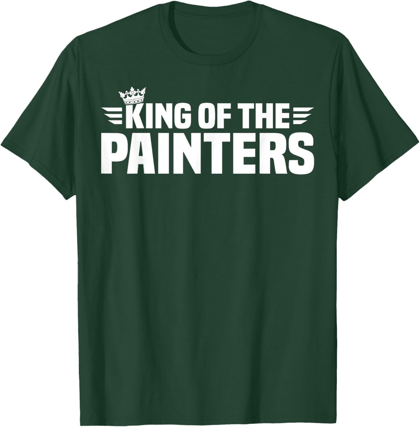 King of The Painters T-Shirt - T-Shirt | Forest