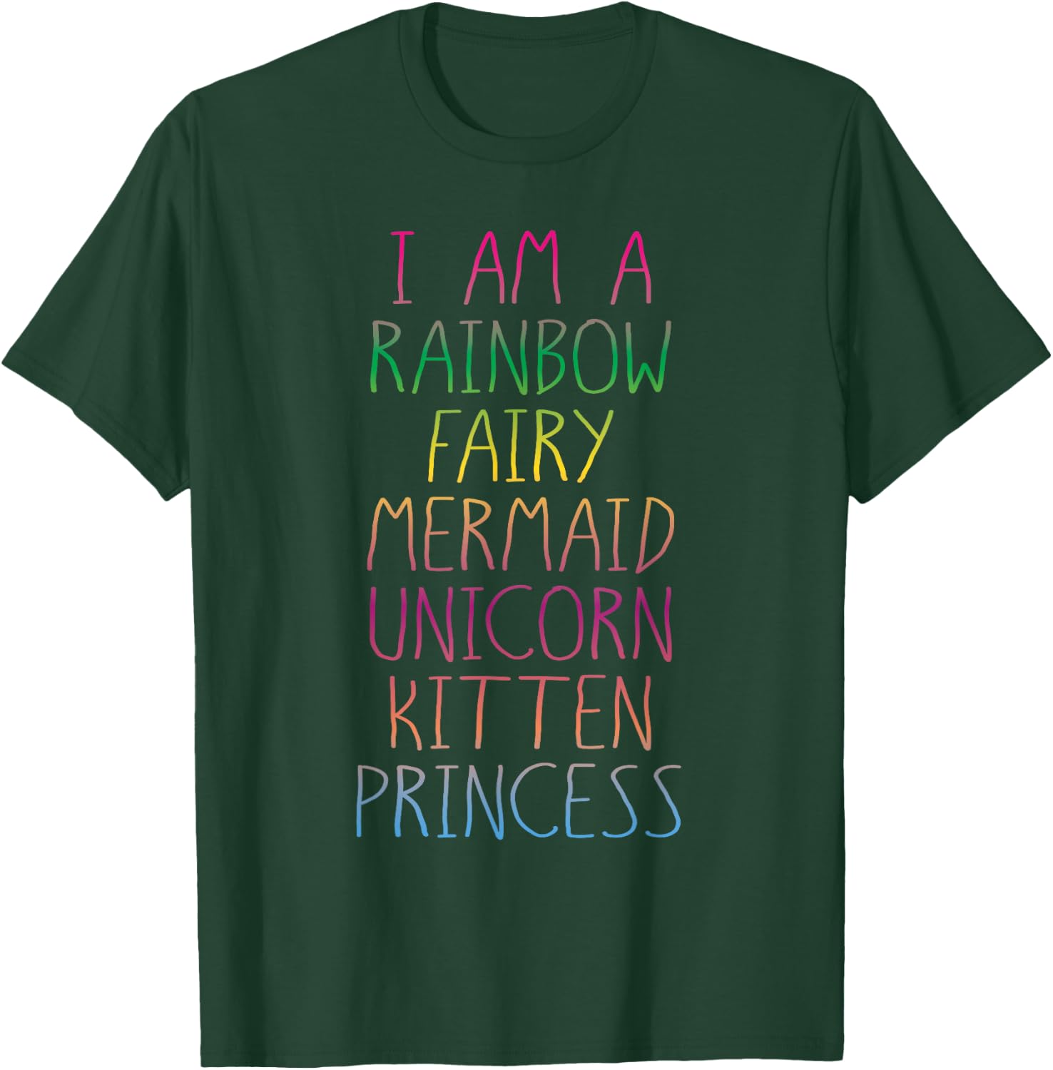 I'm A Rainbow Fairy Mermaid Unicorn Kitten Princess - Shirt T-Shirt - T-Shirt | Forest