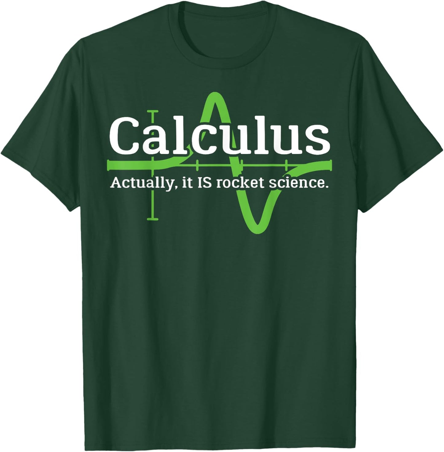 Calculus I'm a Rocket Scientist Funny Rocket Science T-Shirt - T-Shirt | Forest