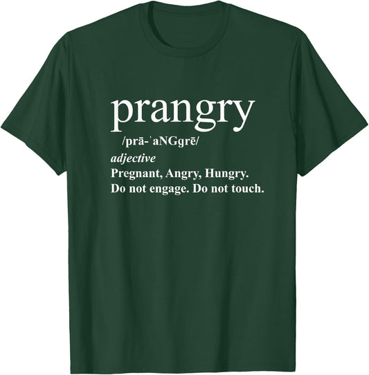 Prangry definition shirt Pregnancy funny graphic t shirt T-Shirt - T-Shirt | Forest