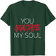 You Irritate Shirt T-Shirt - T-Shirt | Forest