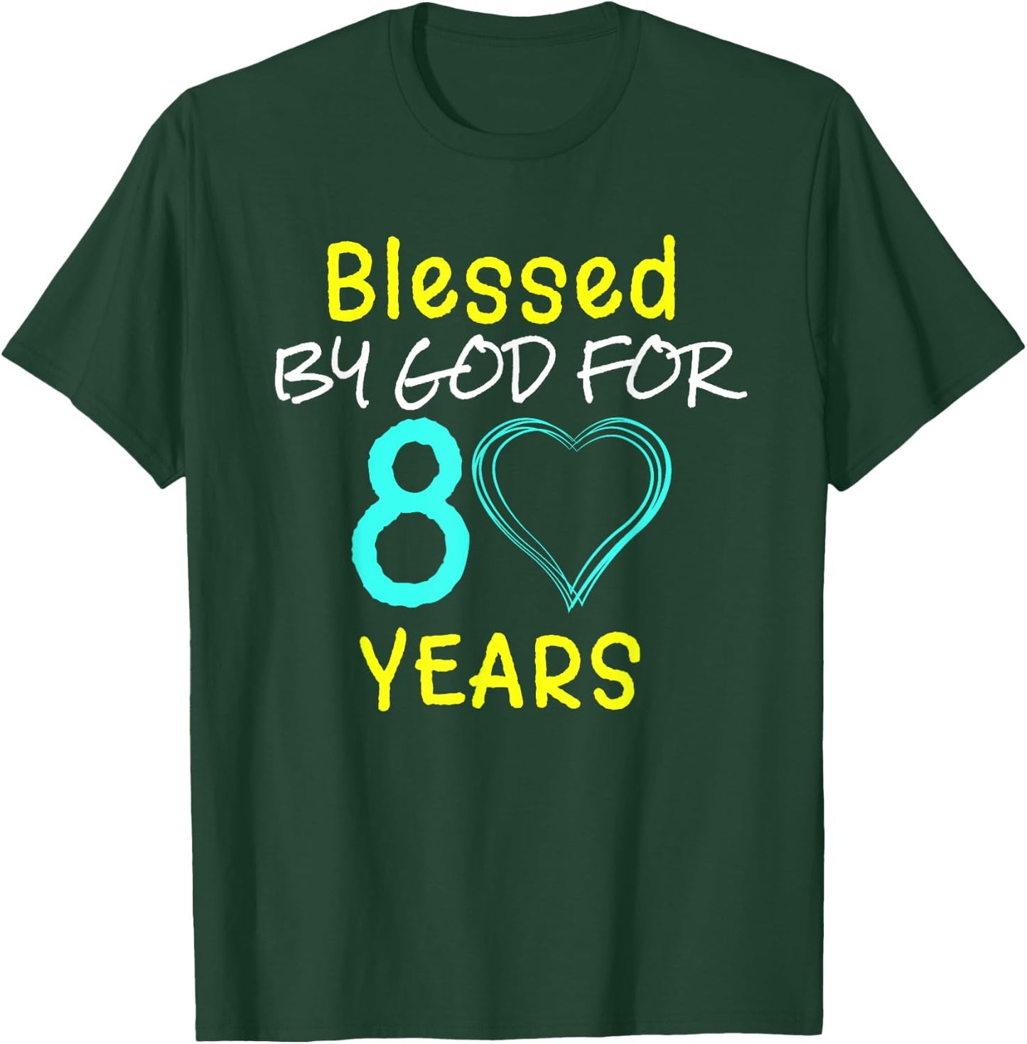 Blessed By God For 80 Years Happy 80th Birthday Gift T-Shirt - T-Shirt | Forest