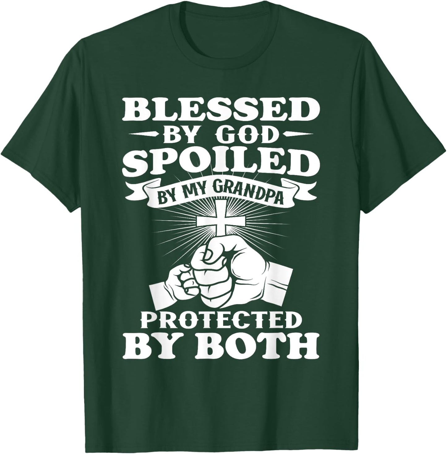 Blessed By God Spoiled By My Grandpa Protected By Both T-Shirt - T-Shirt | Forest