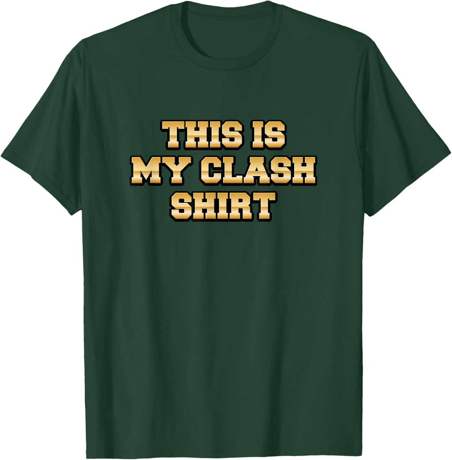 This is My Clash Shirt T-Shirt - T-Shirt | Forest