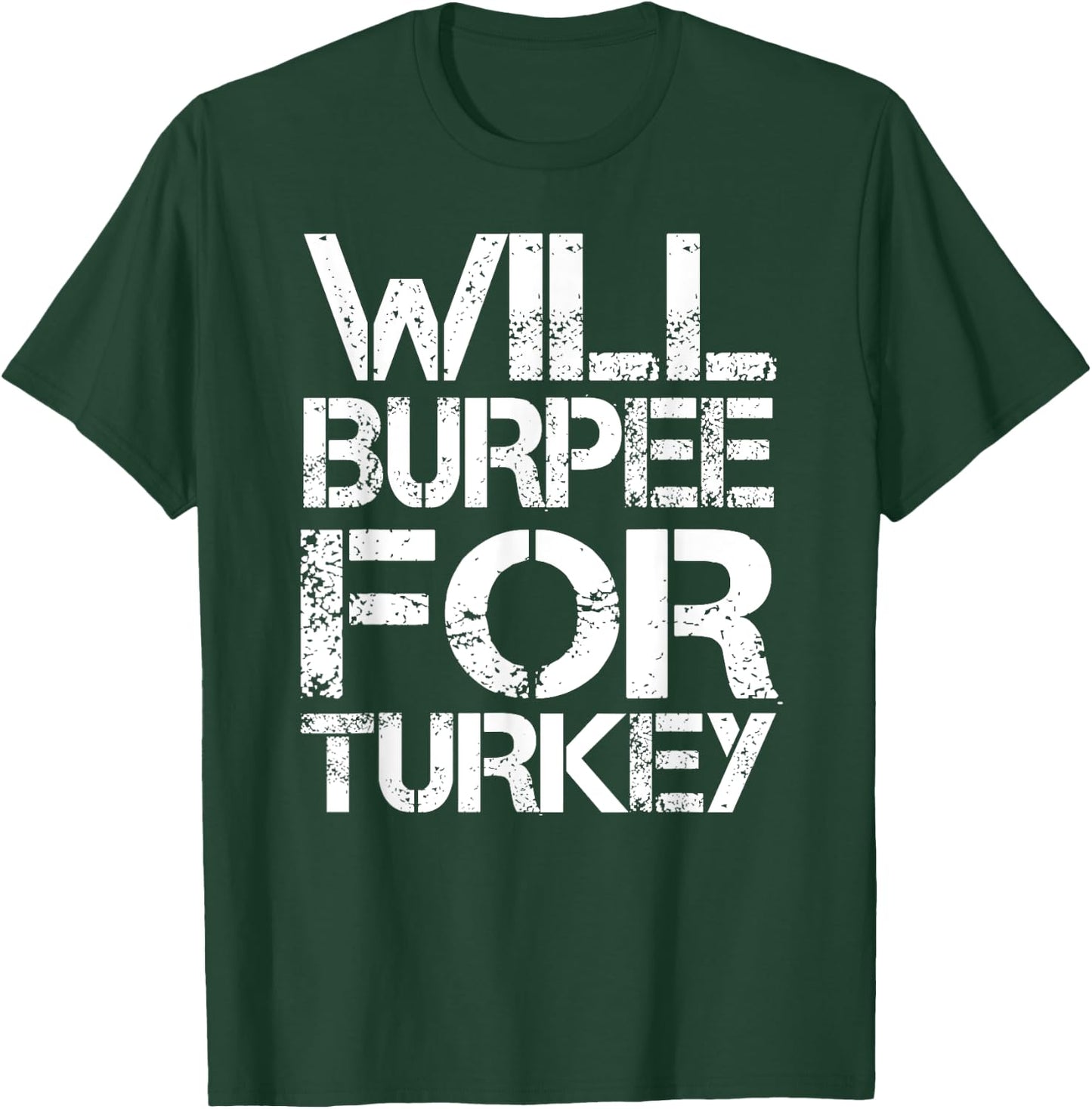 Will Burpee For Turkey Funny Thanksgiving Workout Shirt T-Shirt - T-Shirt | Forest