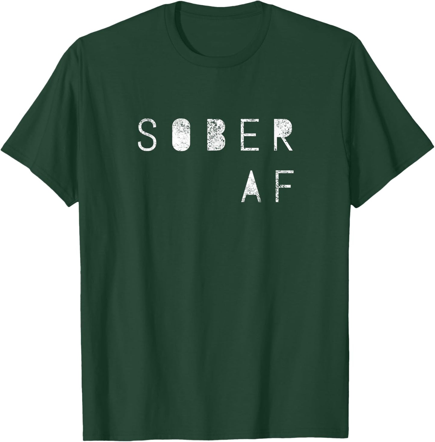 SOBER AF 12 Step Recovering Life AA NA Gift T-Shirt - T-Shirt | Forest