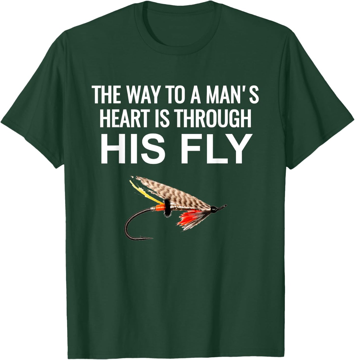 The way to a mans heart is through his fly T-Shirt - T-Shirt | Forest