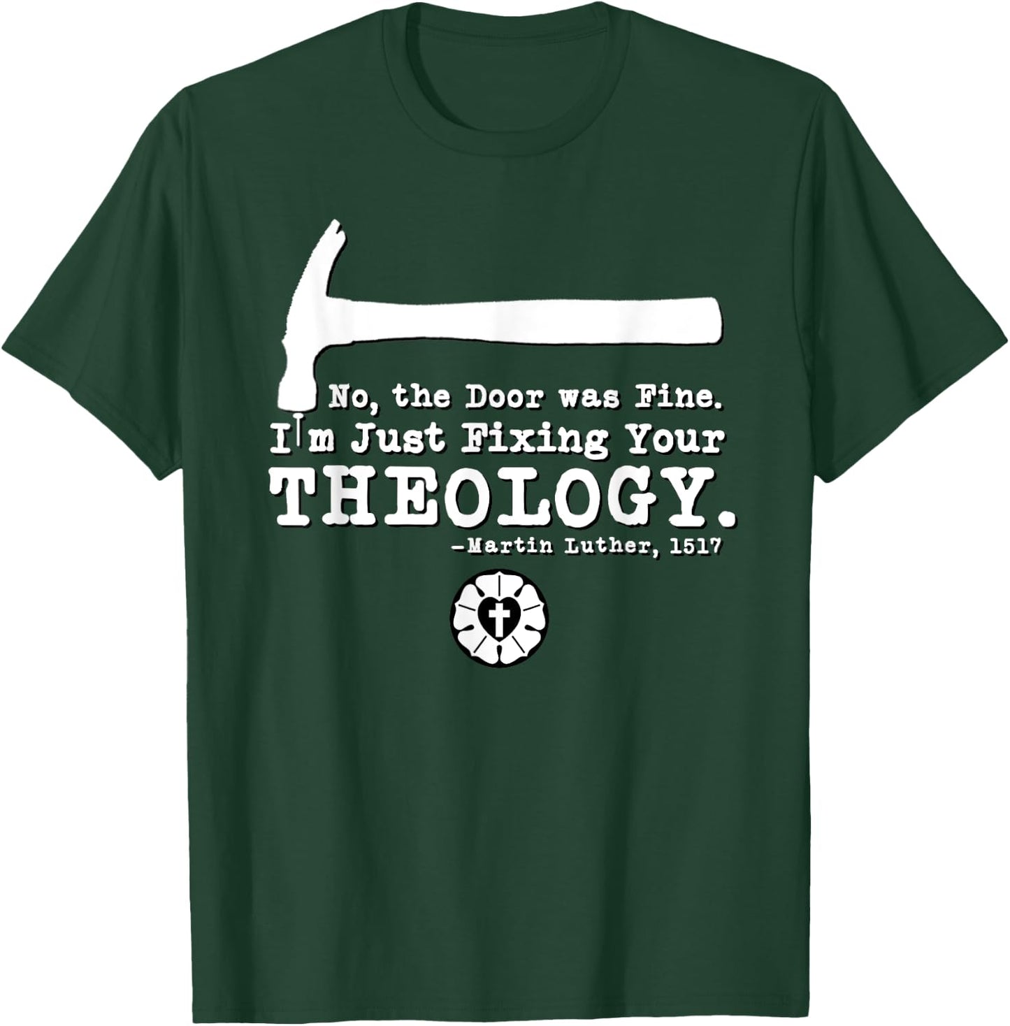 Lutheran Fixing Your Theology 95 Theses Martin Luther 1517 T-Shirt - T-Shirt | Forest
