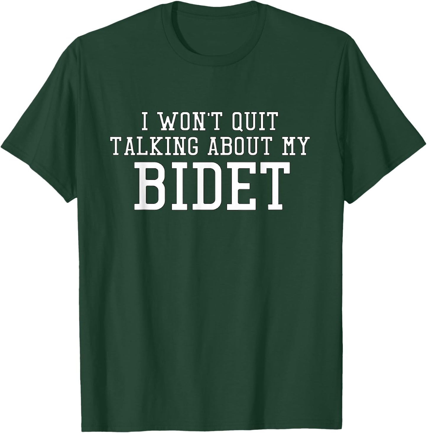 Funny Bidet Gag Gift T-Shirt - T-Shirt | Forest