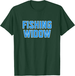 Funny Fishing Widow Shirt for Fisherman's Wife T-Shirt - T-Shirt | Forest