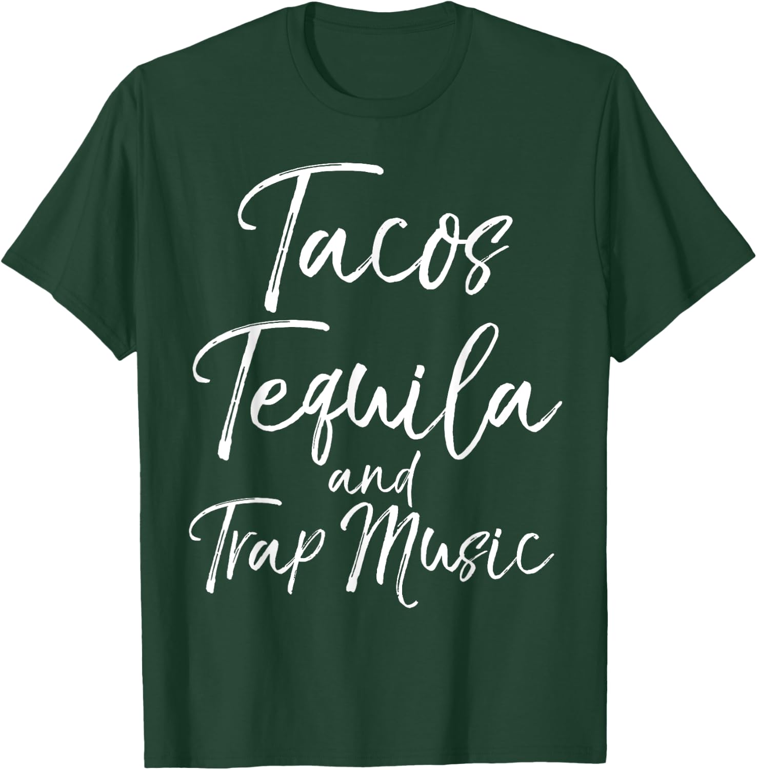 Tacos Tequila and Trap Music Shirt Funny Rap Alcohol Mexican T-Shirt - T-Shirt | Forest