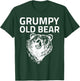 Grumpy Old Bear Funny Grandpa Birthday Gift T-Shirt - T-Shirt | Forest
