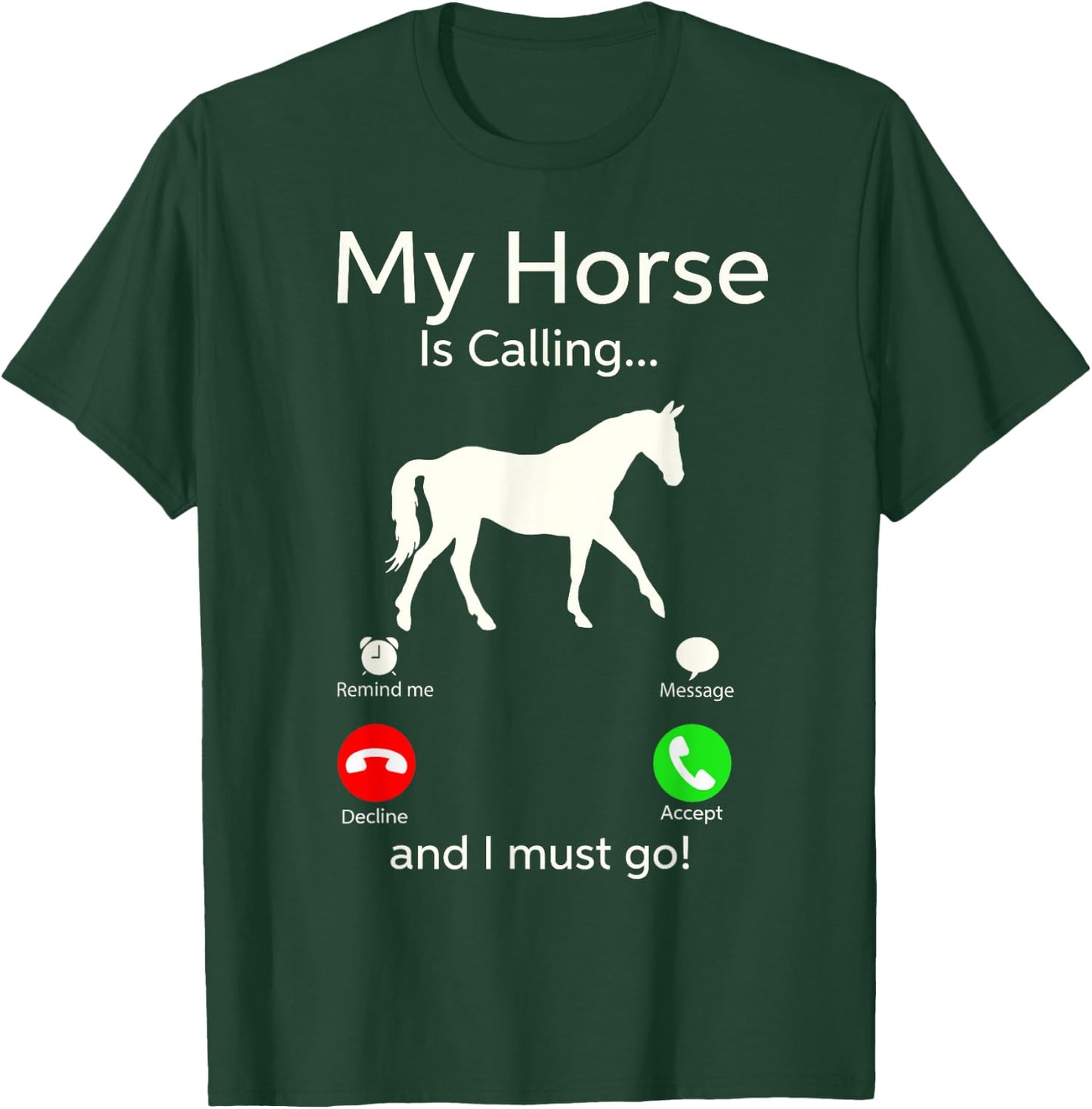 My Horse Is Calling And I Must Go Shirt Apparel Ruffle Sleeve Clothing T-Shirt - T-Shirt | Forest