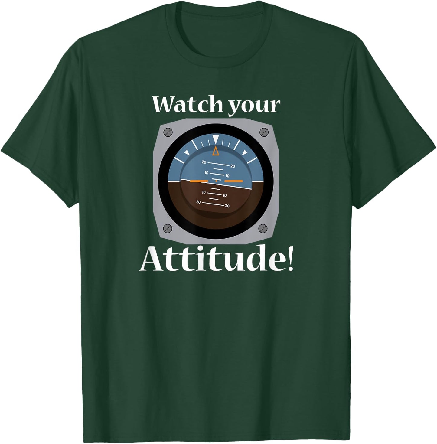 Watch Your Attitude - Funny Aviation Shirt for Pilots T-Shirt - T-Shirt | Forest