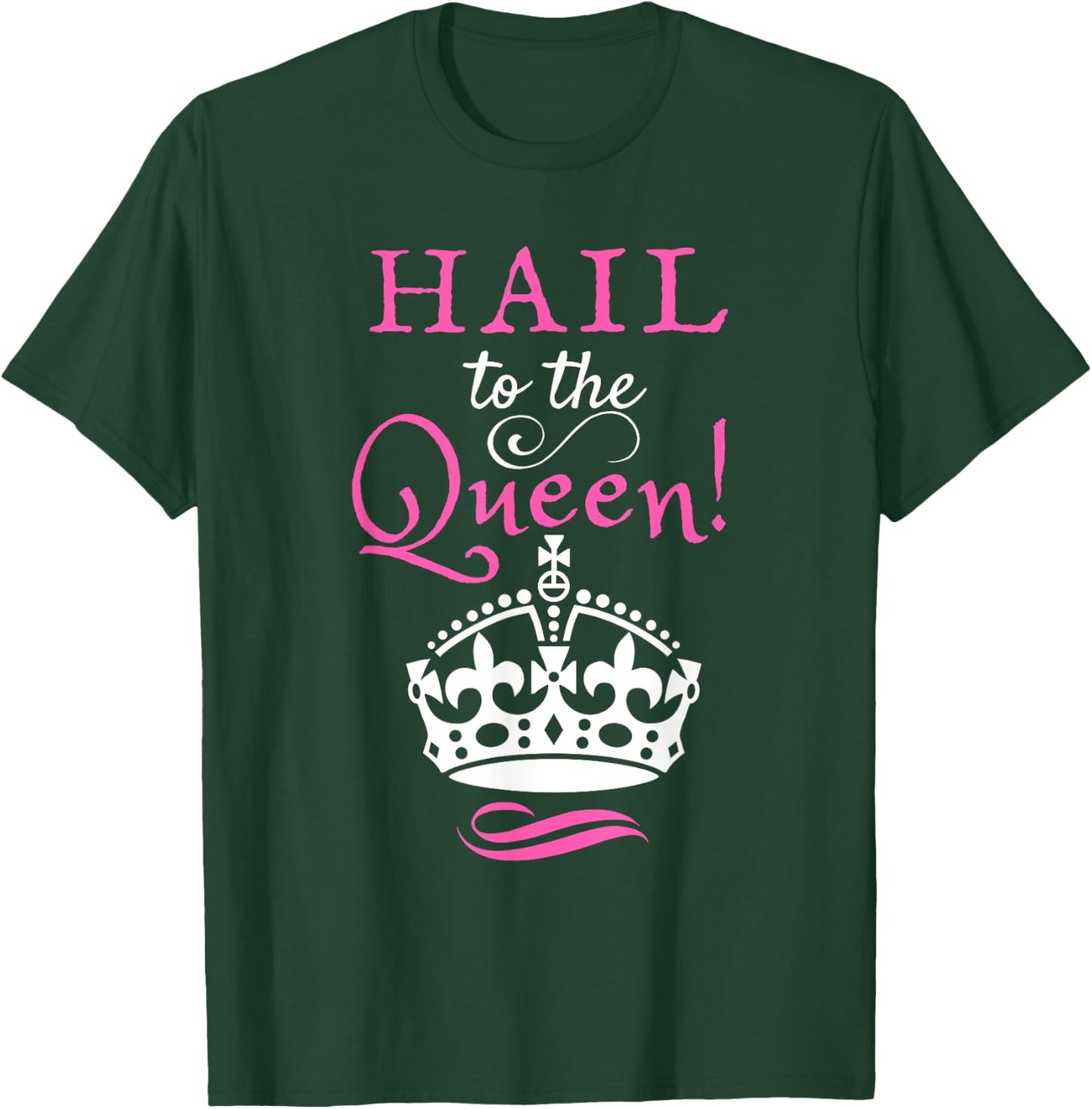 Hail to the Queen Sassy Sophisticated Intelligent Supreme T-Shirt - T-Shirt | Forest