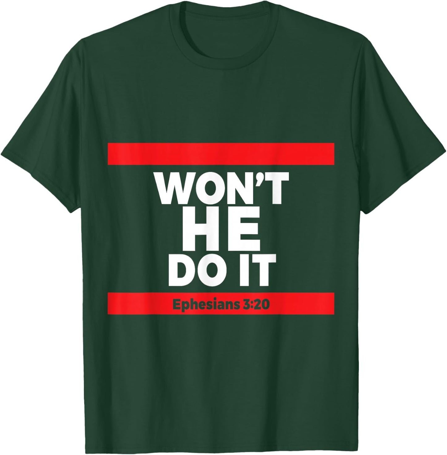 Won't He Do It T-Shirt - T-Shirt | Forest