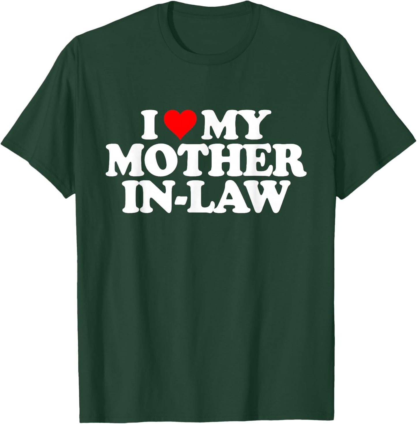 I Love Heart My Mother in Law T-Shirt - T-Shirt | Forest