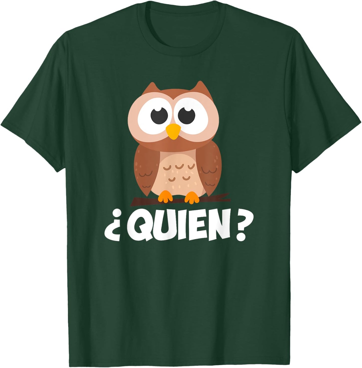 Quien? Who? Owl Funny Spanish Teacher T-Shirt - T-Shirt | Forest