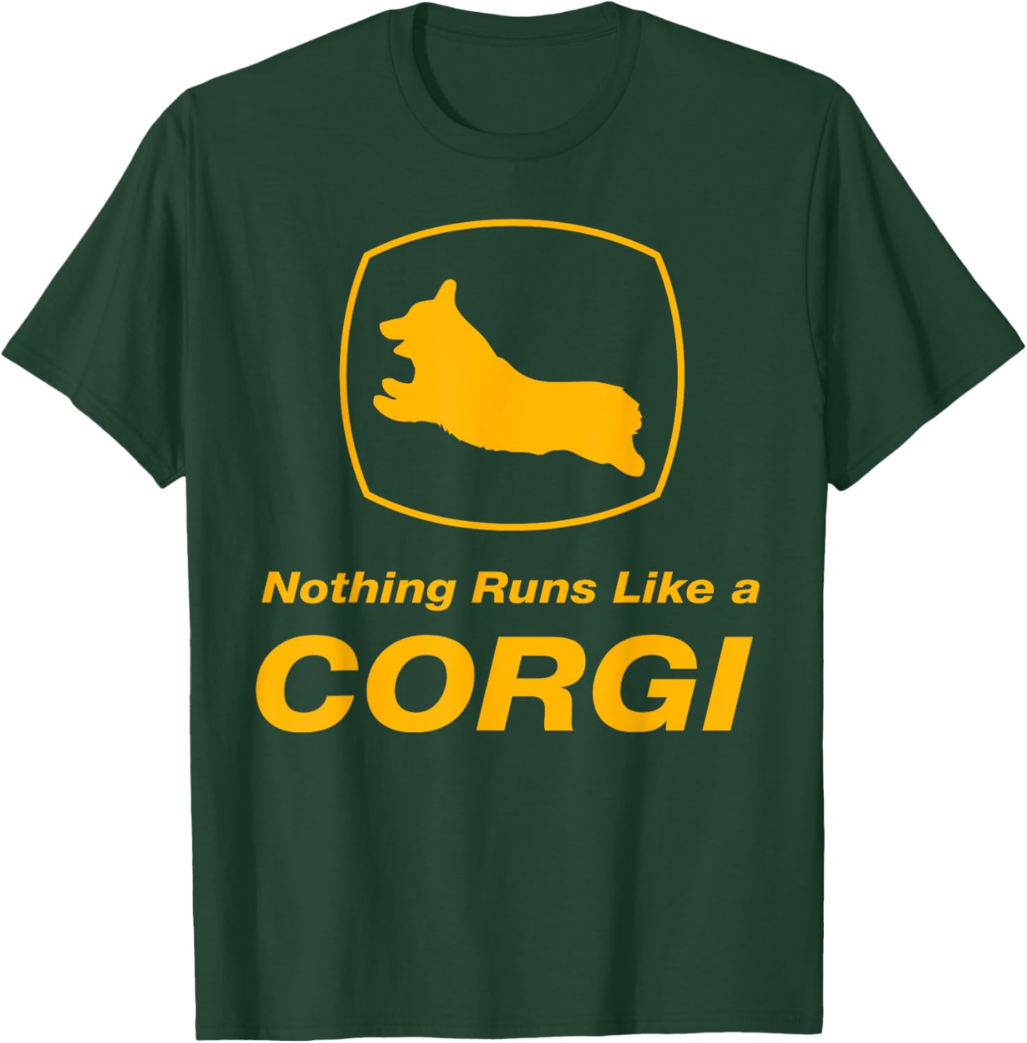 Funny Corgi - "Nothing Runs Like A Corgi T-Shirt - T-Shirt | Forest