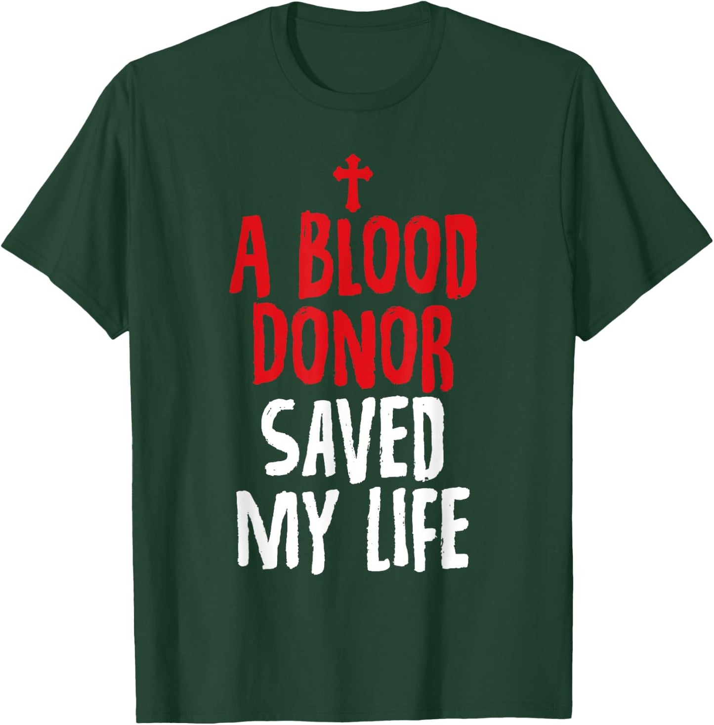A Blood Donor Saved My Life Jesus Christ Christian T-Shirt - T-Shirt | Forest