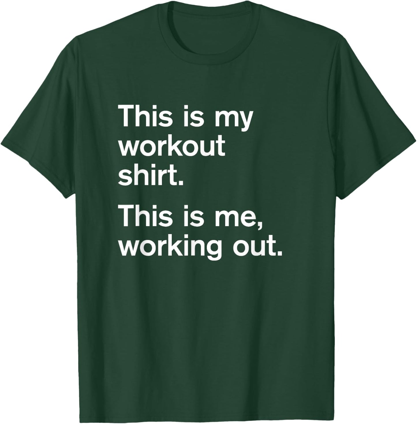 This is my workout shirt. This is me working out. Slogan T-Shirt - T-Shirt | Forest
