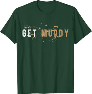 Get Muddy Mud Runner Mud Running T-Shirt - T-Shirt | Forest
