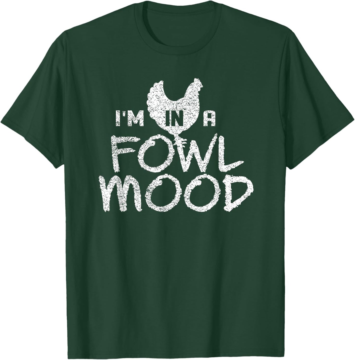 I'm In A Fowl Mood Chicken Farmer Humor T-Shirt - T-Shirt | Forest
