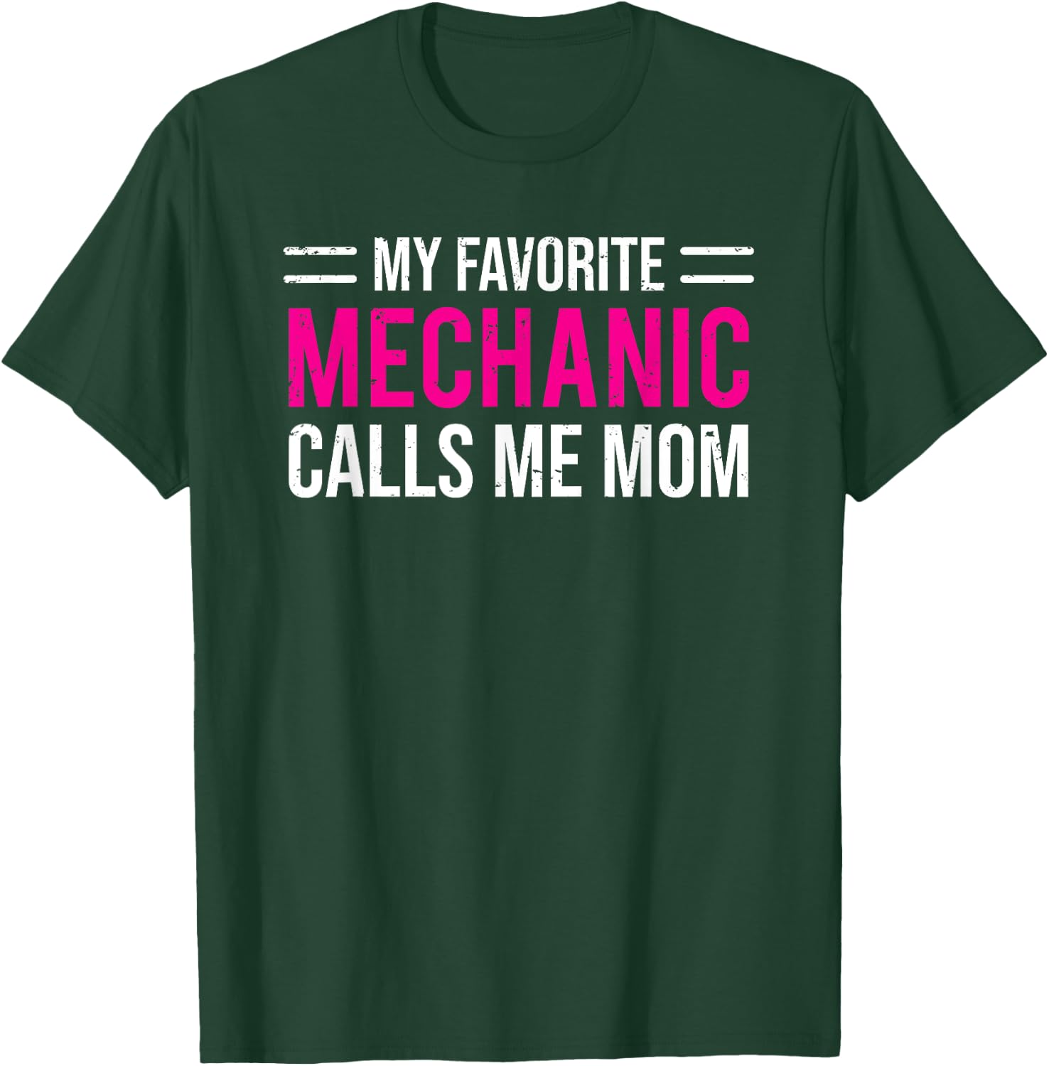 My Favorite Mechanic Calls Me Mom Cute Mother T-Shirt - T-Shirt | Forest